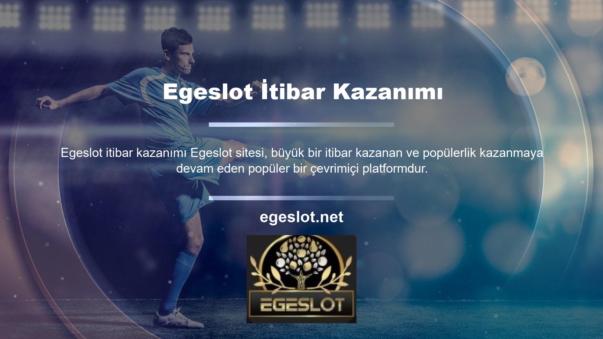 Ancak, Egeslot Games sitesi hakkında başka bir harika şey daha var